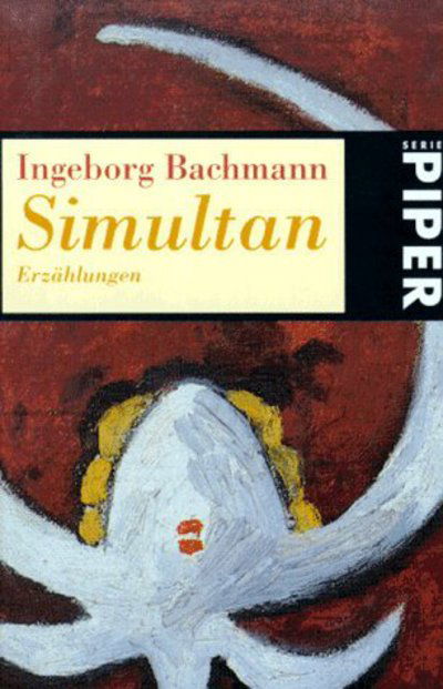 Piper.01296 Bachmann.Simultan - Ingeborg Bachmann - Livros -  - 9783492212960 - 
