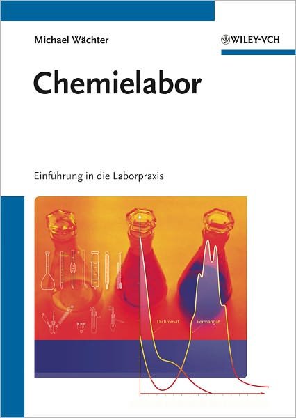 Cover for Wachter, Michael (Munster, Ge) · Chemielabor: Einfuhrung in die Laborpraxis (Paperback Book) (2011)