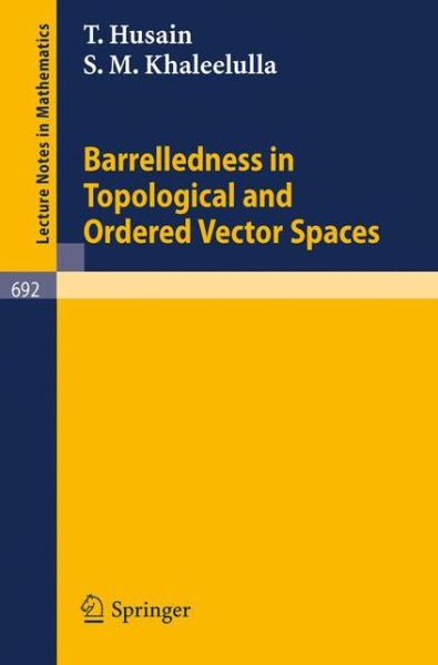 Cover for T. Husain · Barrelledness in Topological and Ordered Vector Spaces - Lecture Notes in Mathematics (Paperback Book) (1978)