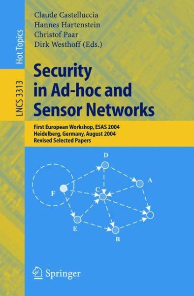 Cover for Claude Castelluccia · Security in Ad-hoc and Sensor Networks: First European Workshop, Esas 2004, Heidelberg, Germany, August 6, 2004, Revised Selected Papers - Lecture Notes in Computer Science / Computer Communication Networks and Telecommunications (Paperback Book) (2005)