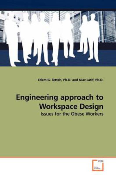 Cover for Niaz Latif · Engineering Approach to Workspace Design: Issues for the Obese Workers (Paperback Book) (2009)