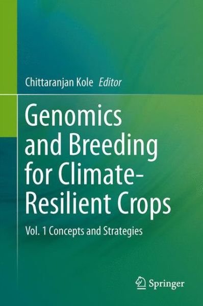 Cover for Kole  Chittaranjan · Genomics and Breeding for Climate-Resilient Crops: Vol. 1 Concepts and Strategies (Paperback Book) [2013 edition] (2015)