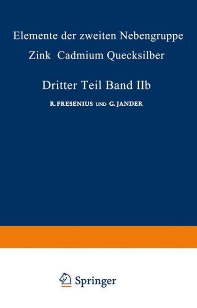 Cover for Herbert Funk · Elemente Der Zweiten Nebengruppe: Zink - Cadmium - Quecksilber - Handbuch Der Analytischen Chemie   Handbook of Analytical Chemistry (Paperback Book) (1945)