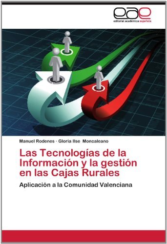 Cover for Gloria Ilse Moncaleano · Las Tecnologías De La Información Y La Gestión en Las Cajas Rurales: Aplicación a La Comunidad Valenciana (Paperback Bog) [Spanish edition] (2012)