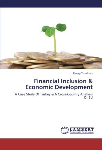 Cover for Recep Yorulmaz · Financial Inclusion &amp; Economic Development: a Case Study of Turkey &amp; a Cross-country Analysis of Eu (Pocketbok) (2012)
