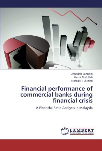 Cover for Norbaiti Tukiman · Financial Performance of Commercial Banks During Financial Crisis: a Financial Ratio Analysis in Malaysia (Pocketbok) (2012)
