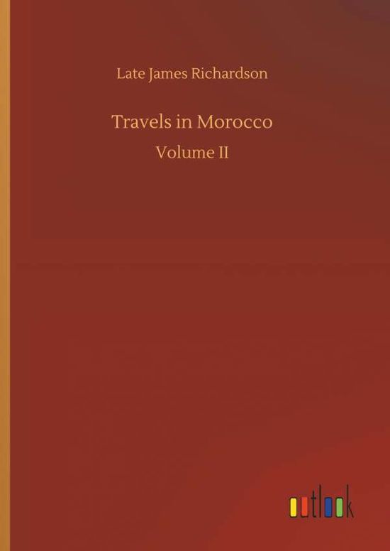Travels in Morocco - Richardson - Livros -  - 9783732668960 - 15 de maio de 2018