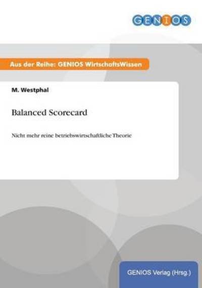Cover for M Westphal · Balanced Scorecard: Nicht mehr reine betriebswirtschaftliche Theorie (Taschenbuch) (2015)