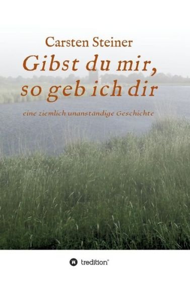Cover for Steiner · Gibst du mir, so geb ich dir (Buch) (2018)