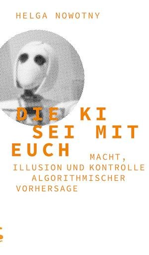 Cover for Helga Nowotny · Die KI sei mit euch (Book) (2023)