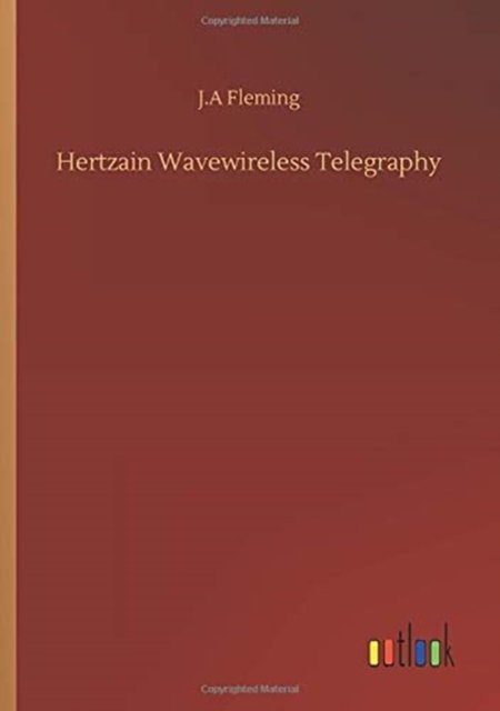 Cover for J A Fleming · Hertzain Wavewireless Telegraphy (Paperback Bog) (2020)