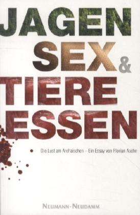 Cover for Asche · Jagen, Sex und Tiere essen (Book)