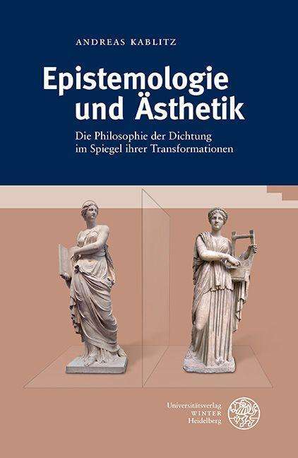 Epistemologie und ?sthetik - Andreas Kablitz - Other - Universitatsverlag Winter GmbH Heidelber - 9783825348960 - January 20, 2022