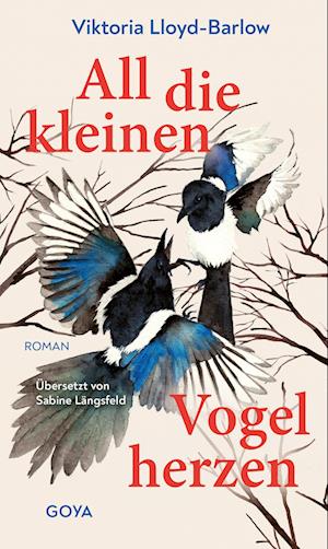 All die kleinen Vogelherzen - Viktoria Lloyd-Barlow - Kirjat - GOYA - 9783833747960 - keskiviikko 9. lokakuuta 2024