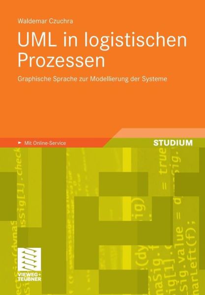 Cover for Waldemar Czuchra · UML in Logistischen Prozessen: Graphische Sprache Zur Modellierung Der Systeme (Paperback Book) [2010 edition] (2010)