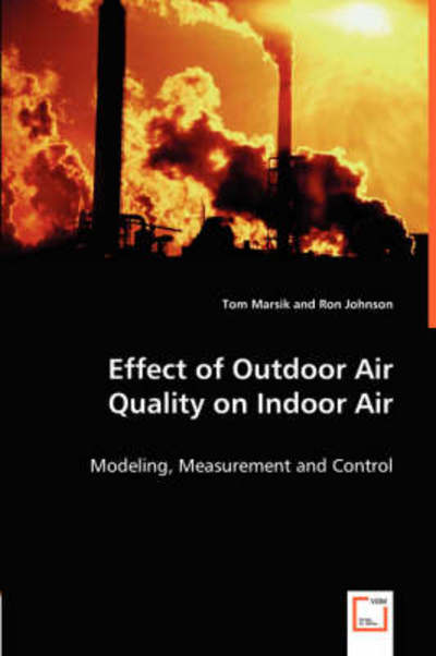 Cover for Tom Marsik and Ron Johnson · Effect of Outdoor Air Quality on Indoor Air: Modeling, Measurement and Control (Paperback Book) (2008)