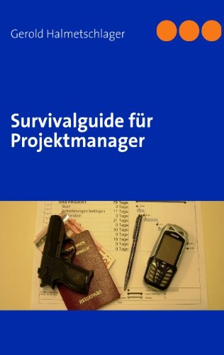 Cover for Gerold Halmetschlager · Survivalguide Für Projektmanager (Paperback Book) [German edition] (2009)
