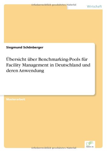 Cover for Siegmund Schoenberger · UEbersicht uber Benchmarking-Pools fur Facility Management in Deutschland und deren Anwendung (Paperback Book) [German edition] (2006)