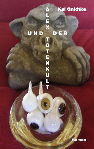 Cover for Kai Gnidtke · Alex und der Totenkult (Paperback Book) [German edition] (2009)