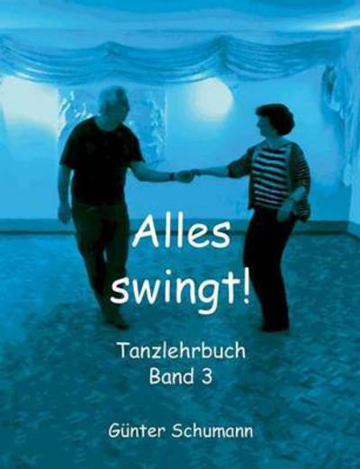 Alles swingt! - Schumann - Books -  - 9783839125960 - April 5, 2016