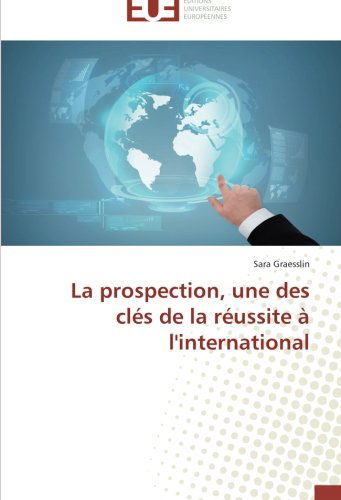 Cover for Sara Graesslin · La Prospection, Une Des Clés De La Réussite À L'international (Paperback Book) [French edition] (2018)