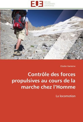 Cover for Elodie Varraine · Contrôle Des Forces Propulsives Au Cours De La Marche Chez L'homme: La Locomotion (Taschenbuch) [French edition] (2018)