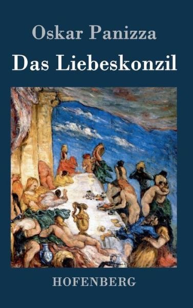 Cover for Oskar Panizza · Das Liebeskonzil (Hardcover bog) (2015)