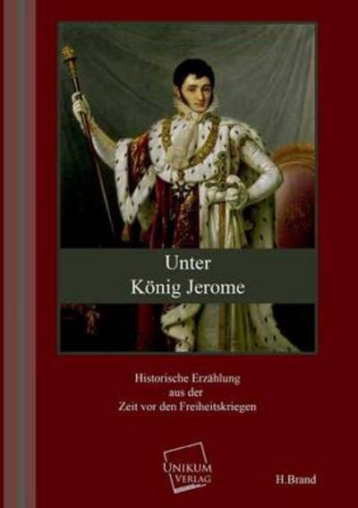 Cover for H. Brand · Unter Konig Jerome (Pocketbok) [German edition] (2013)