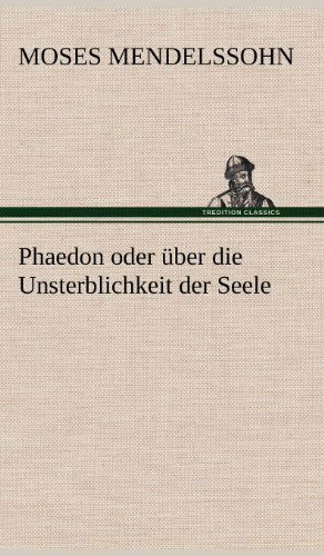 Cover for Moses Mendelssohn · Phaedon Oder Uber Die Unsterblichkeit Der Seele (Innbunden bok) [German edition] (2012)