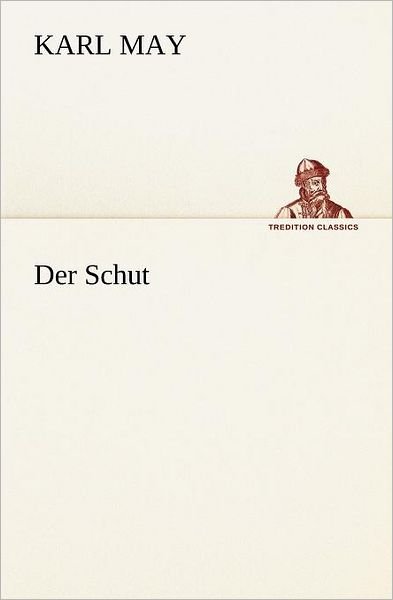 Cover for Karl May · Der Schut (Tredition Classics) (German Edition) (Taschenbuch) [German edition] (2012)