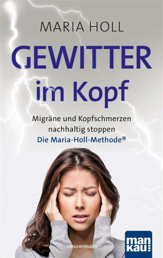 Gewitter im Kopf. Migräne und Kopf - Holl - Books -  - 9783863744960 - 