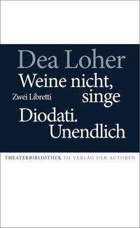 Cover for Loher · Weine nicht, singe / Diodati.Unen (Bog)