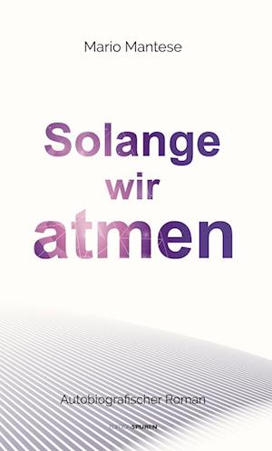 Cover for Mario Mantese · Solange wir atmen (Buch) (2024)