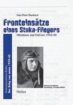 Cover for Hans Peter Eisenbach · Fronteinsätze eines Stuka-Fliegers (Hardcover Book) (2009)