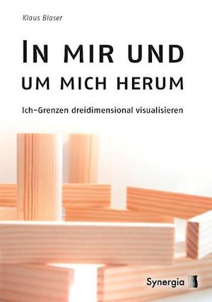 In mir und um mich herum - Klaus Blaser - Books - Synergia Verlag - 9783939272960 - March 6, 2014