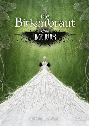 Die Birkenbraut und ihr Ungeheuer - Arianne L. Silbers - Livros - Kampenwand Verlag - 9783947738960 - 15 de junho de 2021