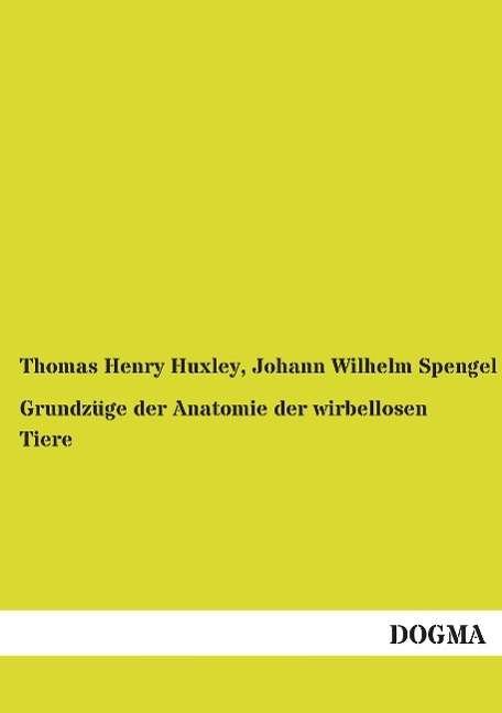 Cover for Huxley · Grundzüge der Anatomie der wirbe (Bok)