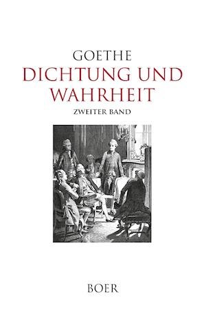 Cover for Johann Wolfgang Von Goethe · Dichtung und Wahrheit Band 2 (Hardcover Book) (2021)