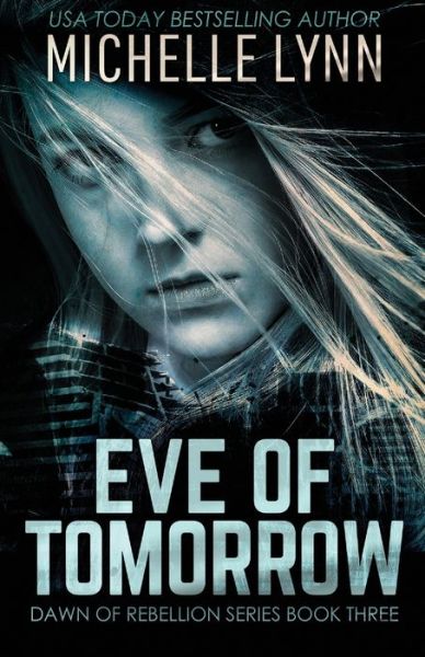 Eve of Tomorrow - Michelle Lynn - Kirjat - Next Chapter - 9784867521960 - perjantai 30. heinäkuuta 2021