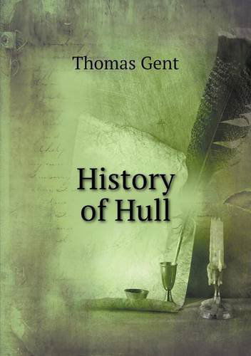 Cover for Thomas Gent · History of Hull (Paperback Book) (2013)