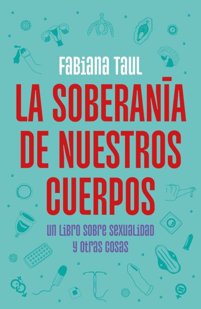 Cover for Fabiana Taul · Soberanía de Nuestros Cuerpos / the Sovereignty of Our Bodies (Book) (2022)