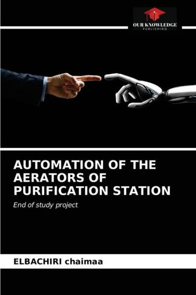 Cover for Elbachiri Chaimaa · Automation of the Aerators of Purification Station (Pocketbok) (2021)