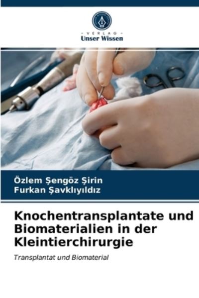 Cover for OEzlem ?engoez ?irin · Knochentransplantate und Biomaterialien in der Kleintierchirurgie (Paperback Bog) (2021)