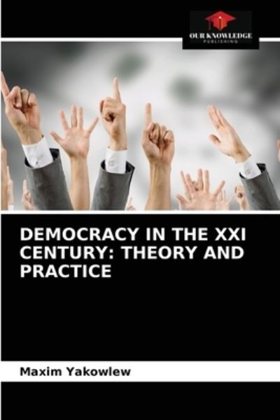 Cover for Maxim Yakowlew · Democracy in the XXI Century (Paperback Book) (2021)