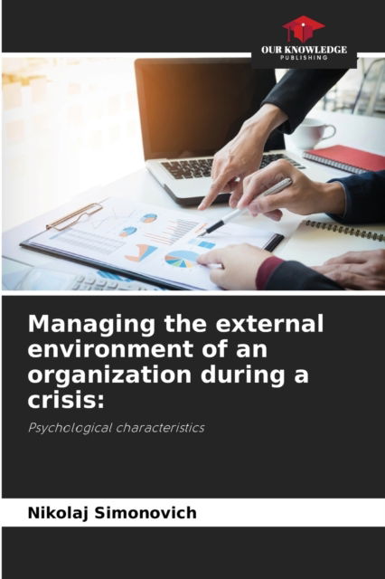 Cover for Nikolaj Simonovich · Managing the external environment of an organization during a crisis (Paperback Book) (2021)