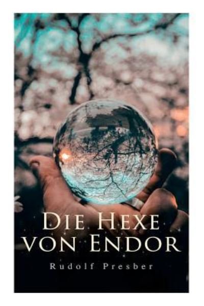 Rudolf Presber · Die Hexe von Endor (Pocketbok) (2018)
