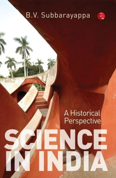 Cover for B V Subbarayappa · Science in India: a Historical Perspective (Taschenbuch) (2014)
