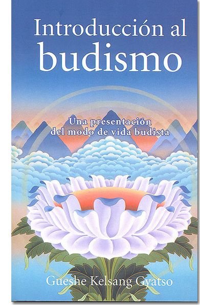 Cover for Gueshe Kelsang Gyatso · Introduccion Al Budismo (Introduction to Buddhism): Una Presentacion Del Modo De Vida Budista (Second Edition, Revised) (Paperback Book) (2013)
