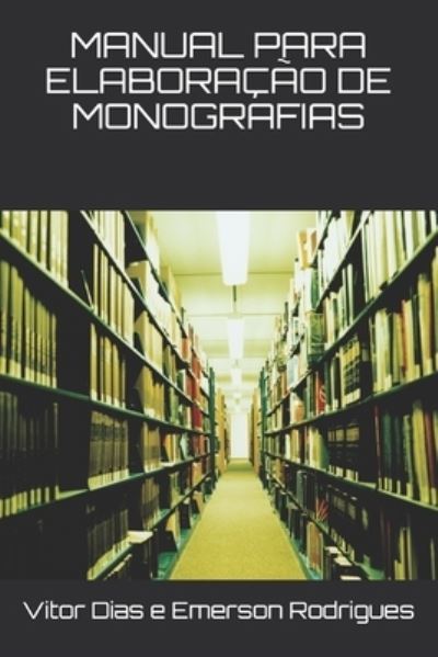 Cover for Emerson Da Rosa Rodrigues · Manual Para Elaboracao de Monografias (Paperback Book) (2019)