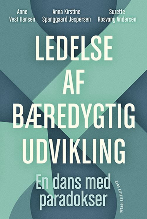 Cover for Anne Vest Hansen; Anna Kirstine S. Jespersen; Suzette Rovang Andersen · Ledelse af bæredygtig udvikling (Sewn Spine Book) [1st edition] (2025)